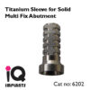 Titanium Sleeve for Solid Multi Fix Abutment LOGO 1